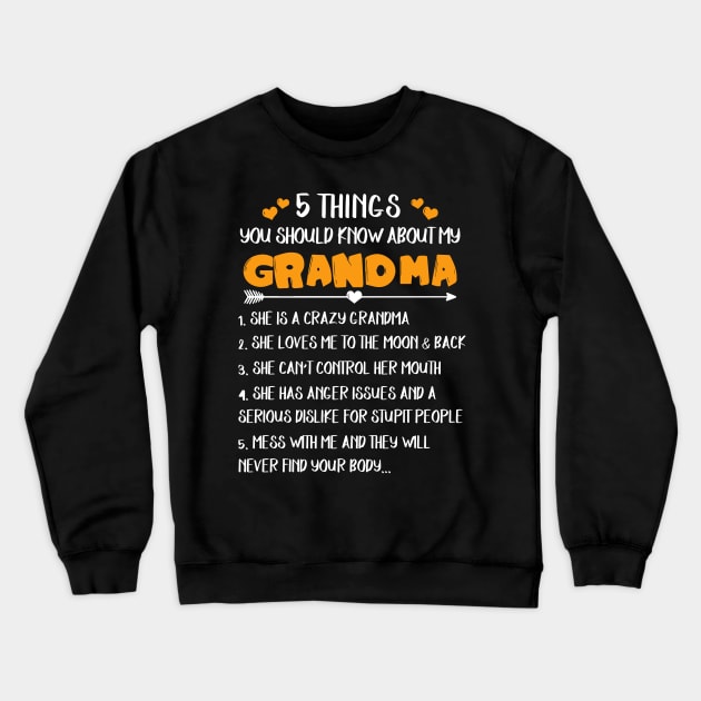 5 Things You Should Know About My Grandma She Is A Crazy Grandma Crewneck Sweatshirt by dreadtwank